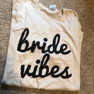Bride vibes t-shirt